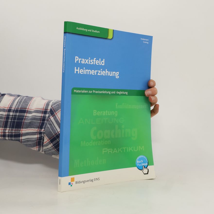 Wilhelm H. Heidemann Praxisfeld Heimerziehung - Materialien zur Praxisanleitung und -begleitung