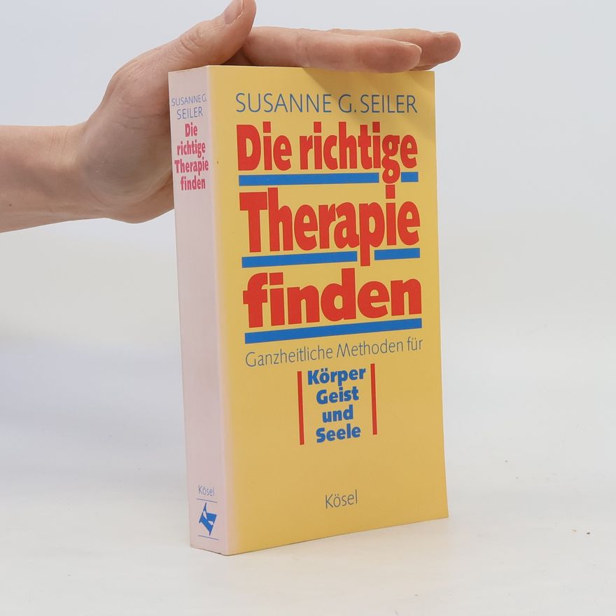 Susanne G. Seiler Die richtige Therapie finden