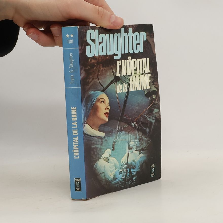 Frank Gill Slaughter L'Hôpital de la haine