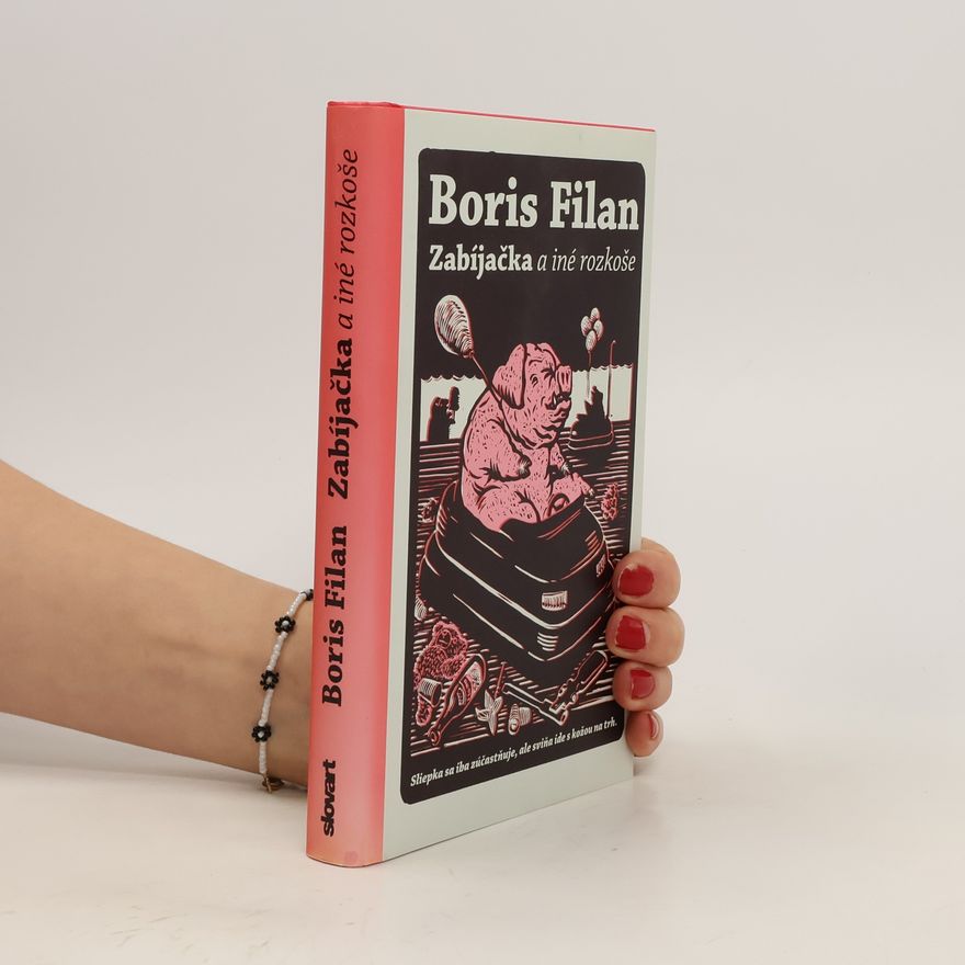 Boris Filan Zabíjačka a iné rozkoše