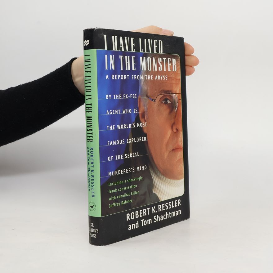 Robert K. Ressler I Have Lived in the Monster
