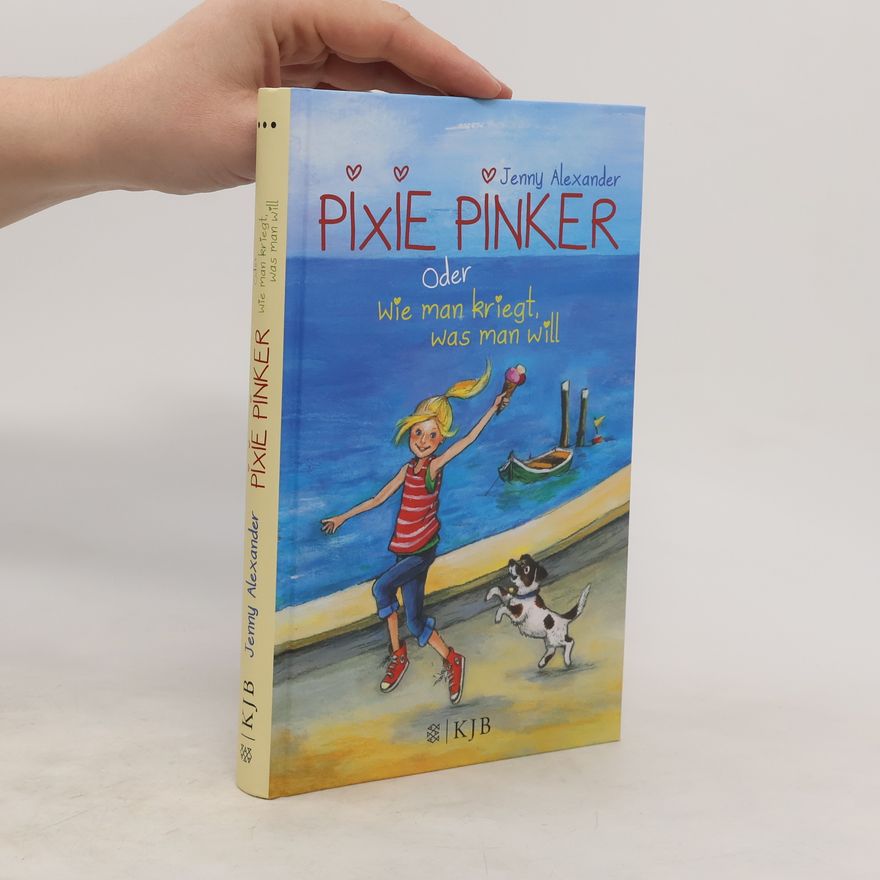 Jenny Alexander Pixie Pinker oder wie man kriegt, was man will