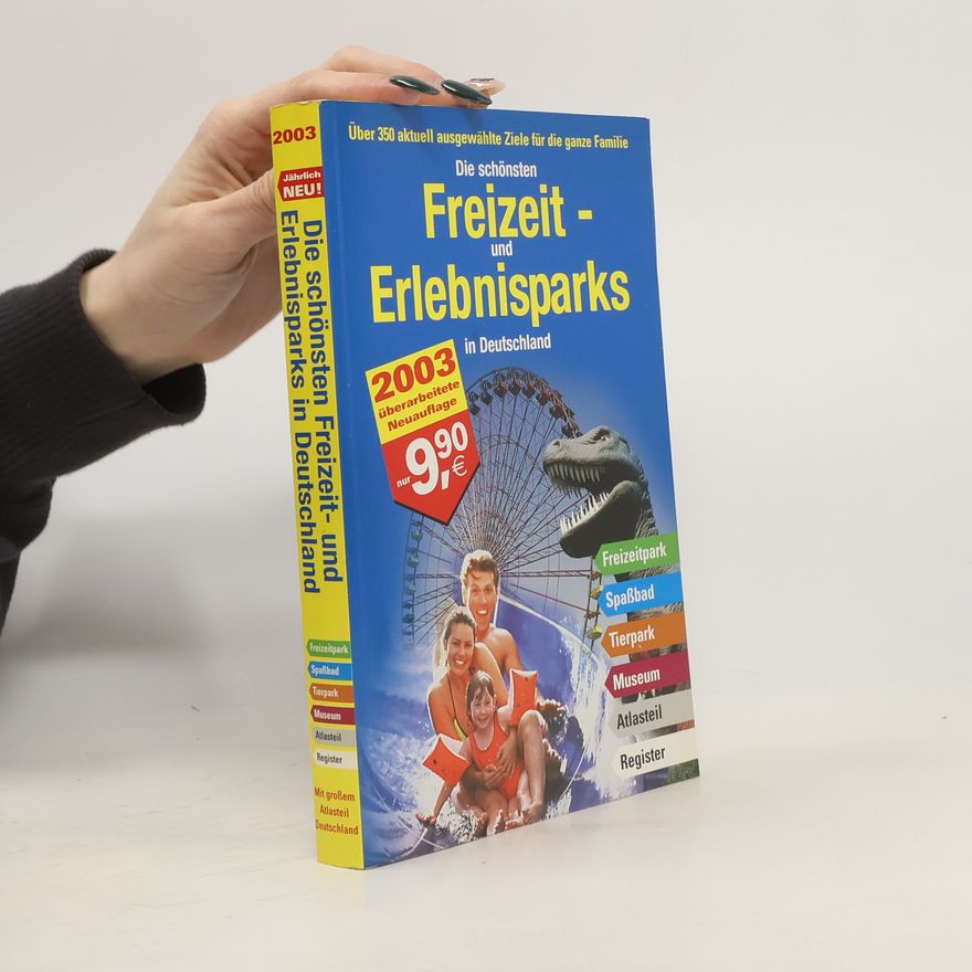 Autorenkollektiv Die schönsten Freizeit- und Erlebnisparks in Deutschland 2003