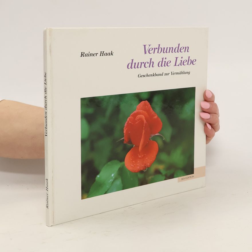 Rainer Haak Verbunden durch die Liebe
