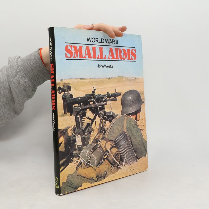 John Weeks World War II. Small Arms