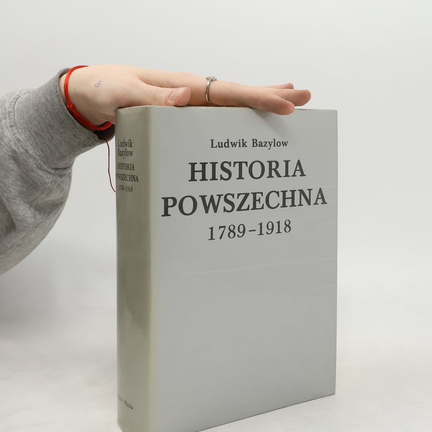 Ludwik Bazylow Historia powszechna 1789-1918