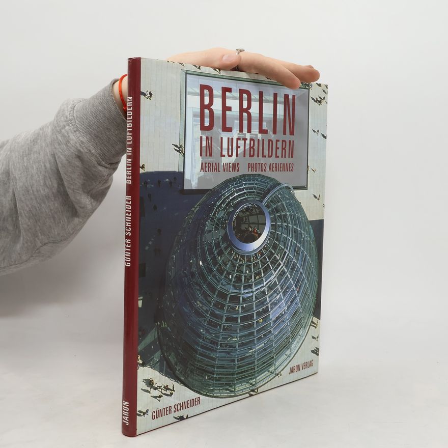 Günter Schneider Berlin in Luftbildern