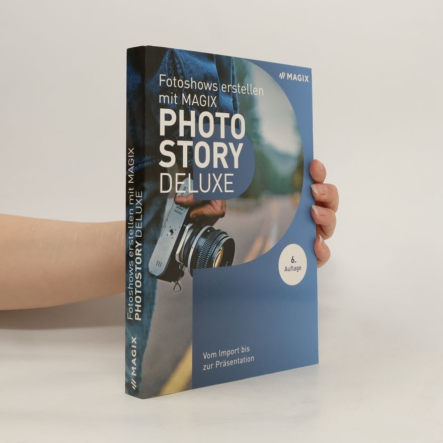 Various authors Fotoshows erstellen mit MAGIX Photostory Deluxe