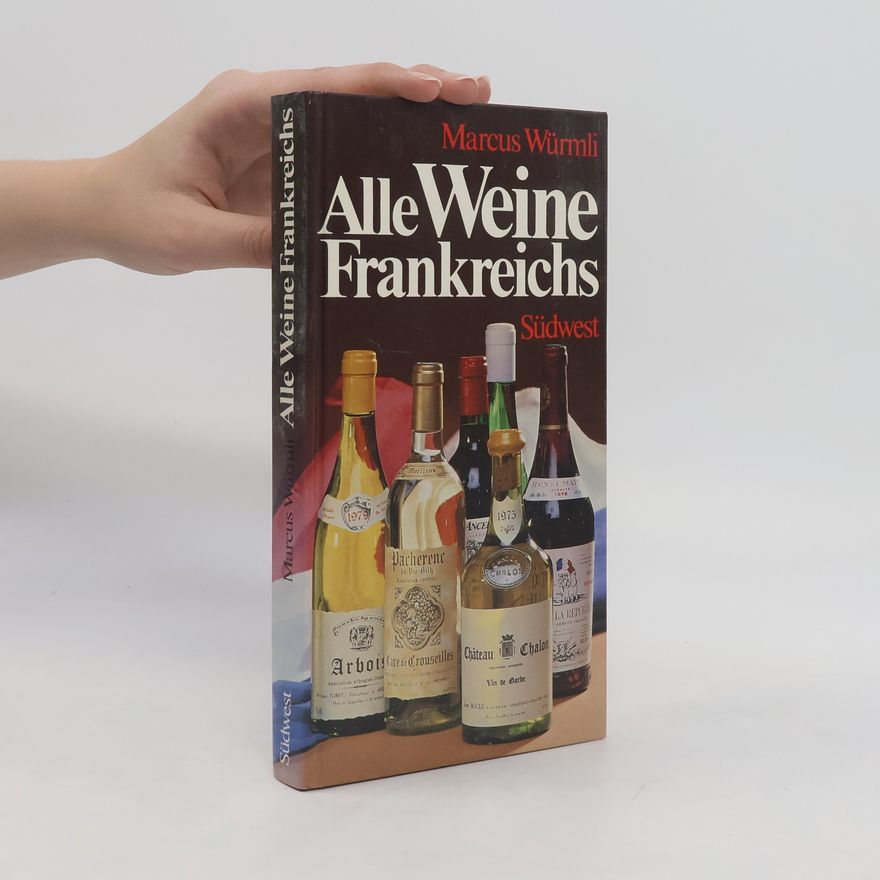 Marcus Würmli Alle Weine Frankreichs