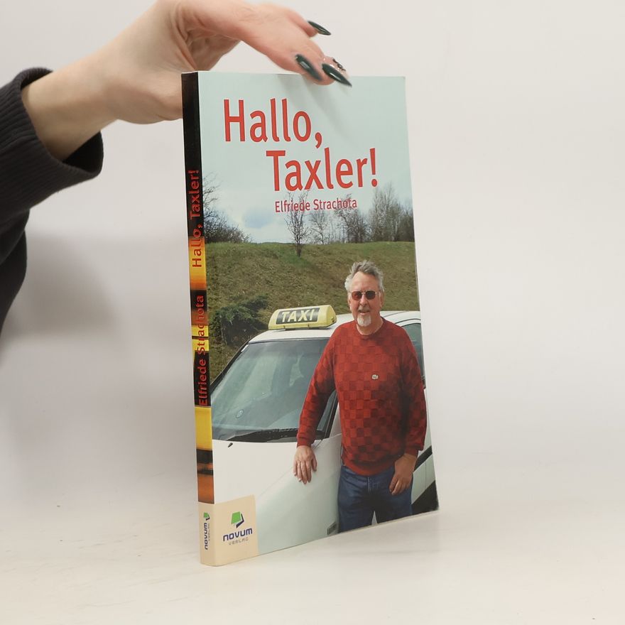 Elfriede Strachota Hallo, Taxler!