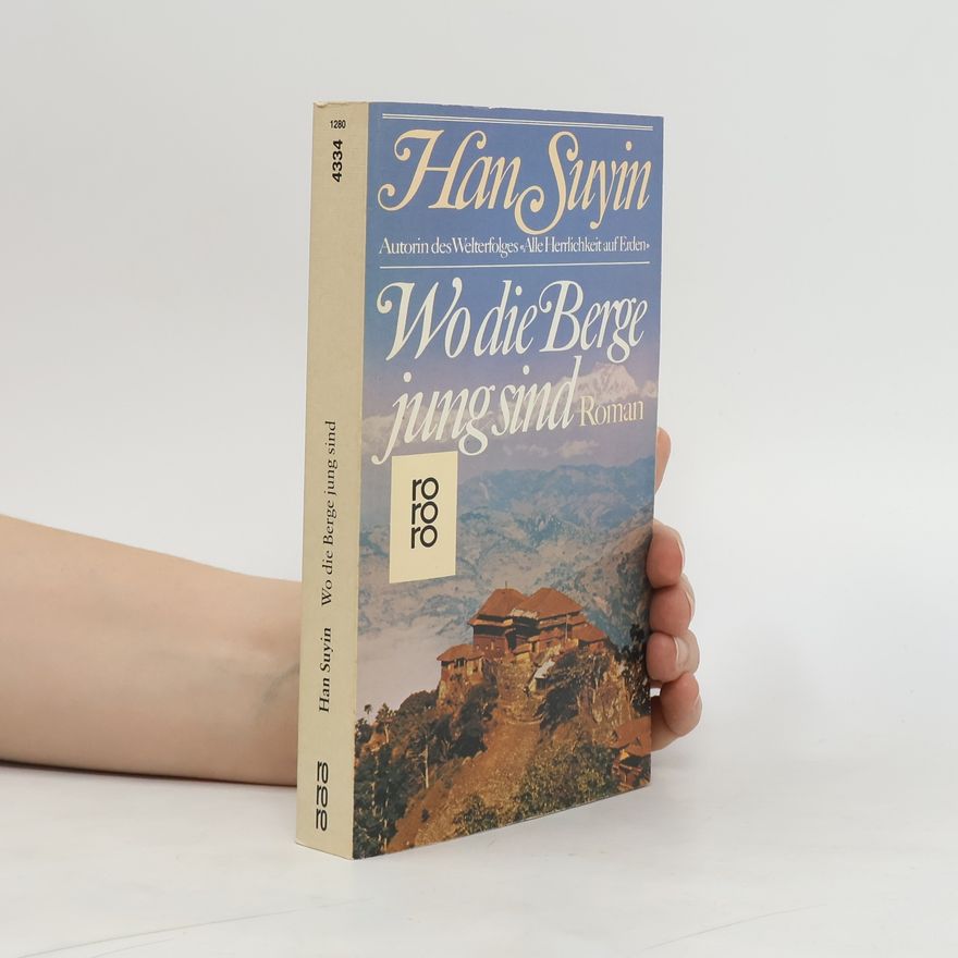 Han Suyin Wo die Berge jung sind