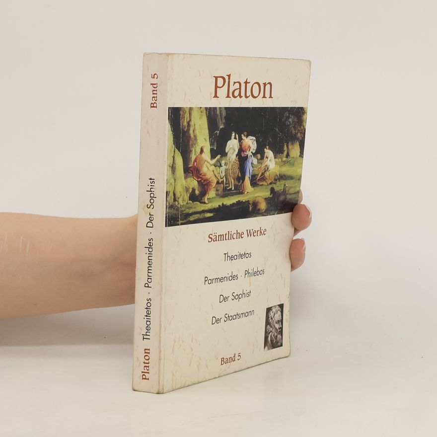 Plato Platon. Theaitetos. Parmenides. Des Sophist. Band 5