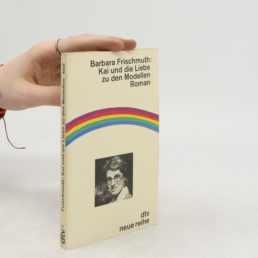 Barbara Frischmuth Kai und die Liebe zu den Modellen