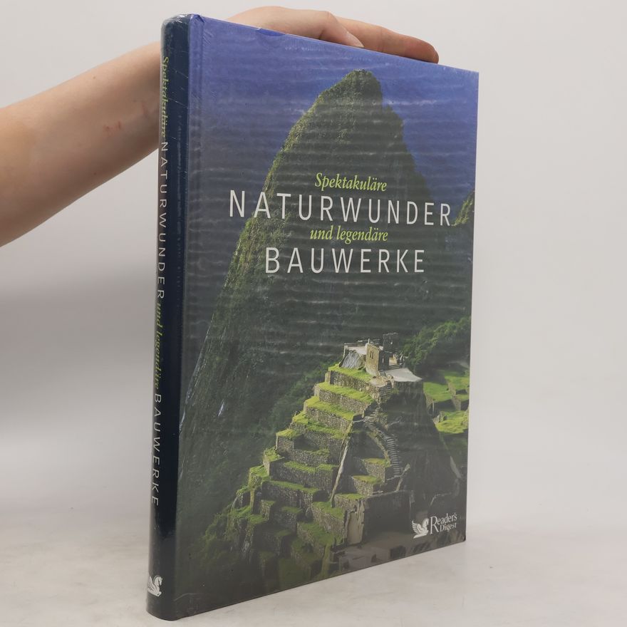 Autorenkollektiv Spektakuläre Naturwunder und legendäre Bauwerke