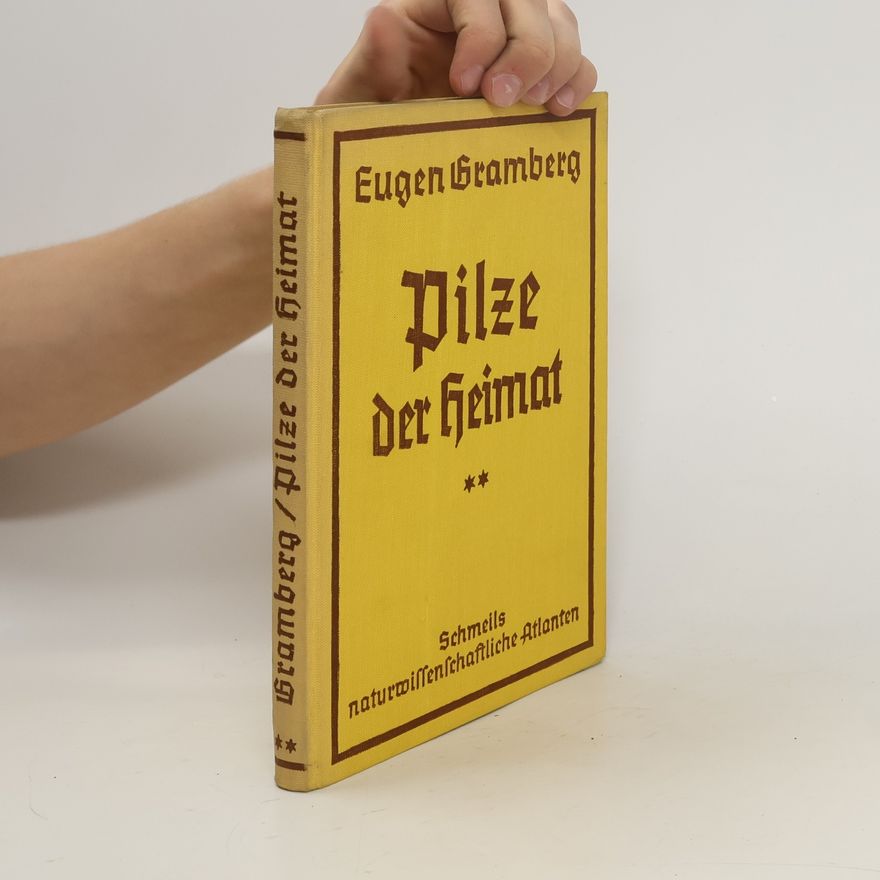 Eugen Gramberg Pilze der Heimat. Zweiter Band