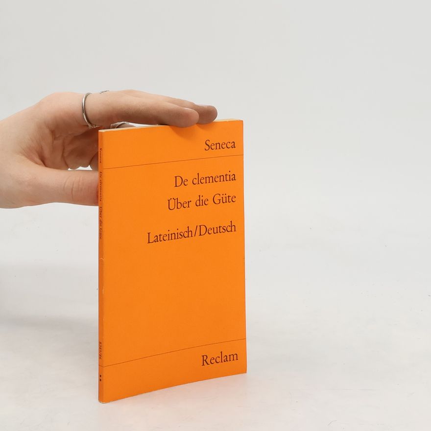 Der Jüngere Seneca De clementia. Über die Güte