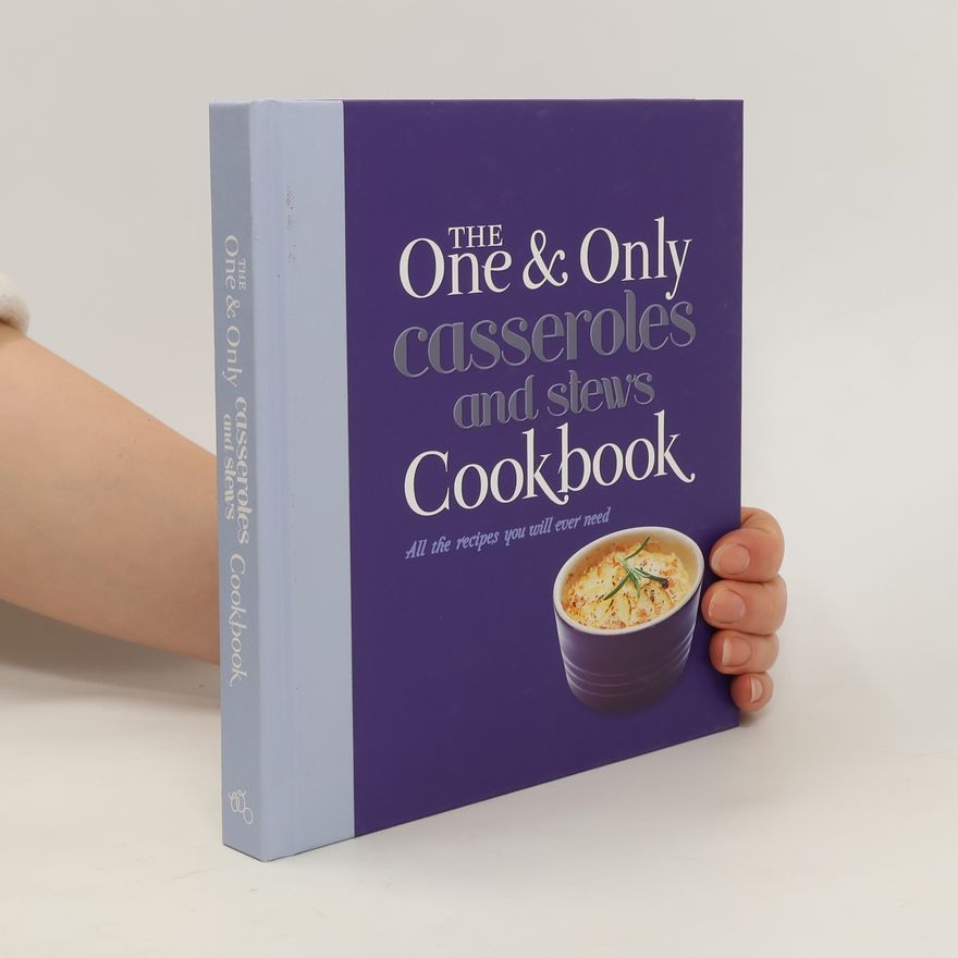 Kolektiv autorů The One and Only Casserole and Stews Cookbook