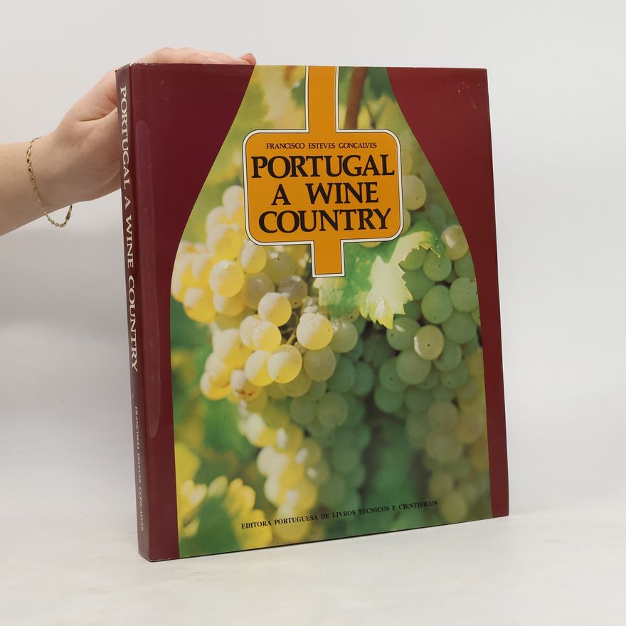 Francisco Esteves Gonc alves Portugal A Wine Country
