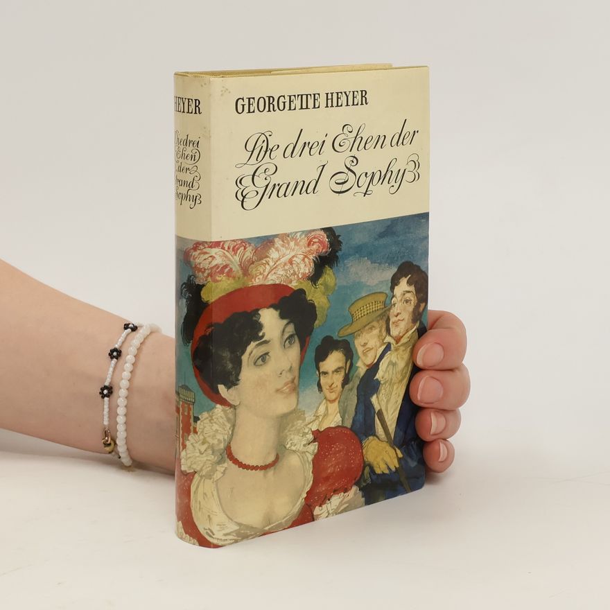 Georgette Heyer Die drei Ehen der Grand Sophy