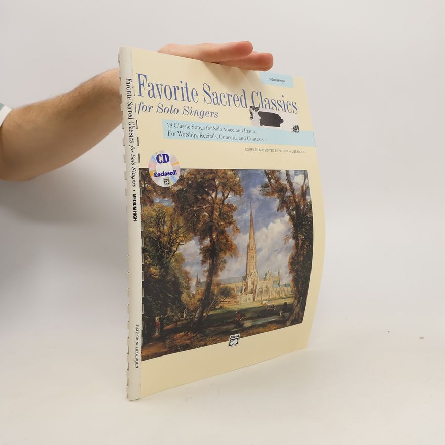 Patrick M Liebergen Favorite Sacred Classics. For Solo Singers