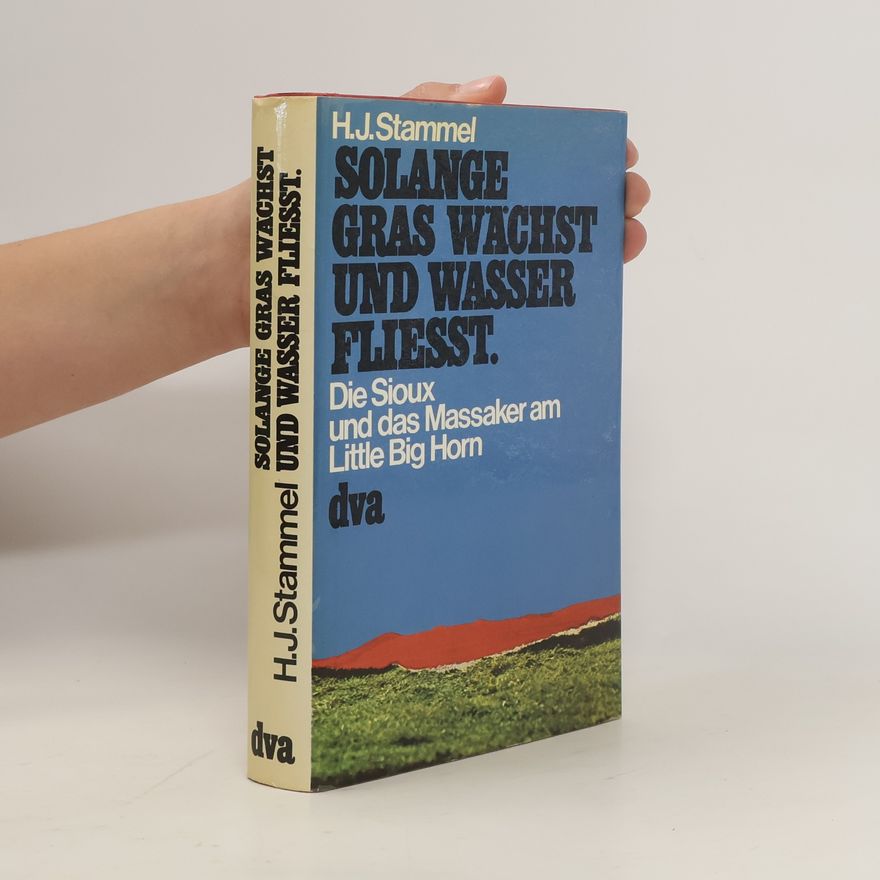 H. J. Stammel Solange Gras wächst und Wasser fliesst
