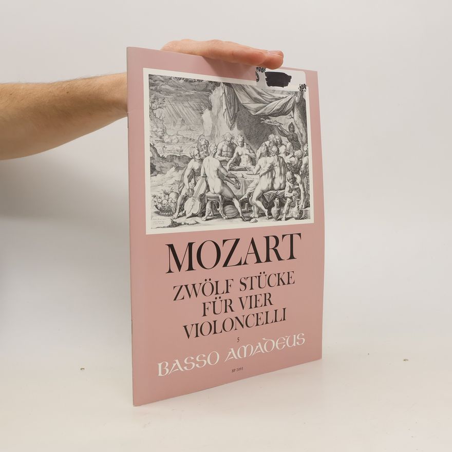 Wolfgang Amadeus Mozart Zwölf Stücke für 4 Violoncelli
