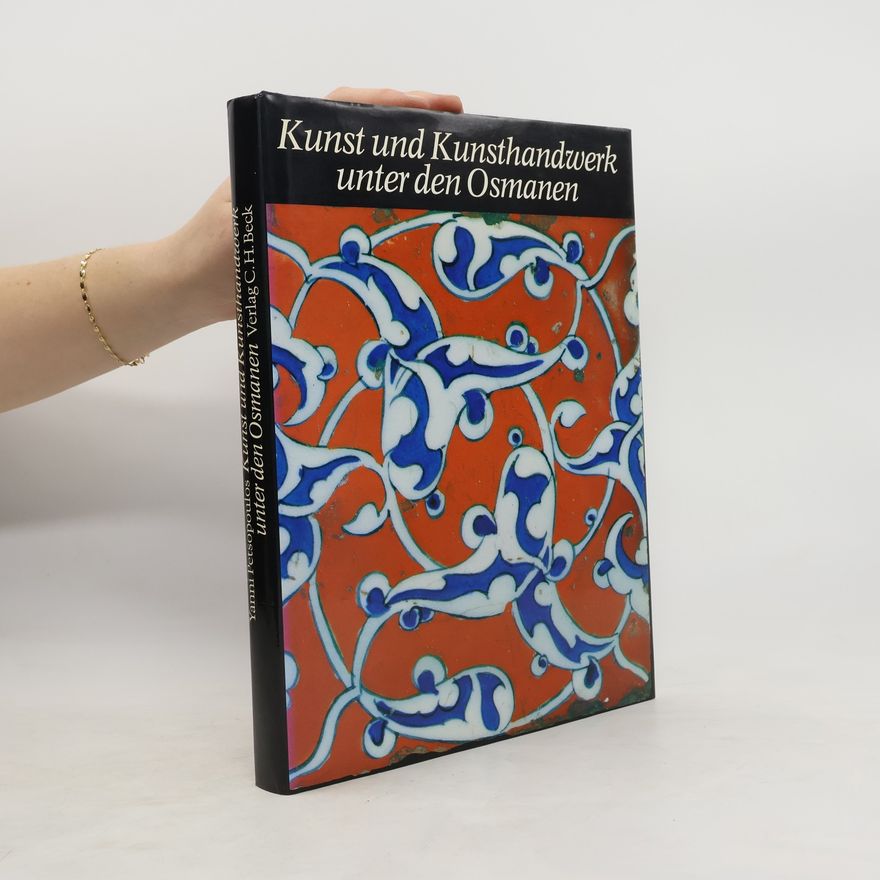 Yanni Petsopoulos Kunst und Kunsthandwerk unter den Osmanen