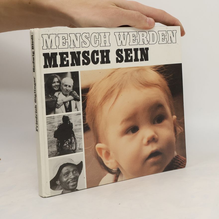 Friedrich Giglinger Mensch werden, Mensch sein