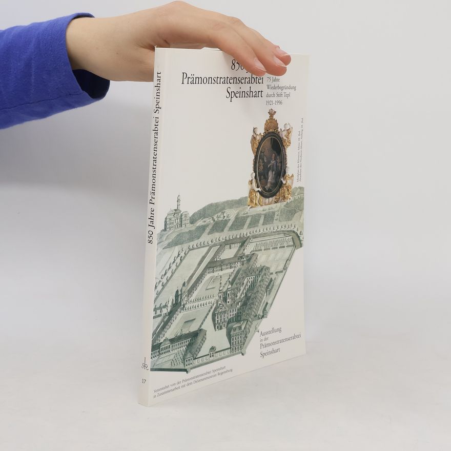 Kolektiv autorů 850 Jahre Prämonstratenserabtei Speinshart, 75 Jahre Wiederbesiedelung durch Stift Tepl 1921 - 1996
