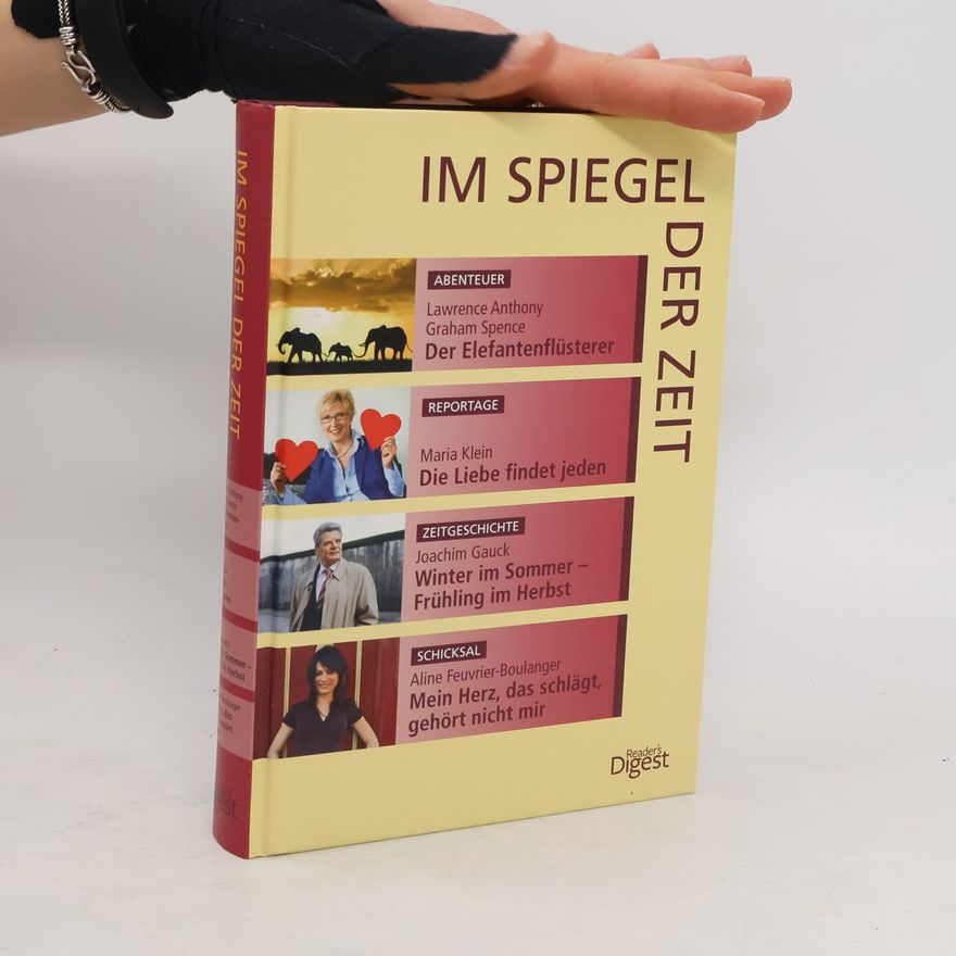Autorenkollektiv Im Spiegel der Zeit. Der Elefantenflüsterer. Die Liebe findet jeden. Winter im Sommer-Frühling im Herbst. Mein Herz, das schlägt, gehört nich mir