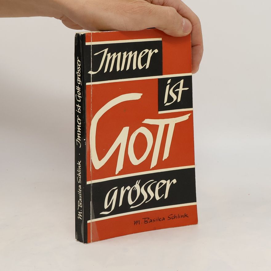 Basilea Schlink Immer ist Gott grösser