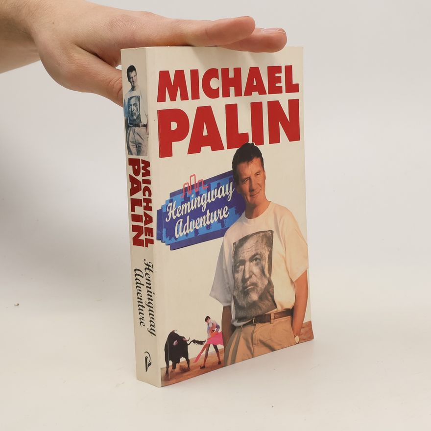 Michael Palin Hemingway adventure