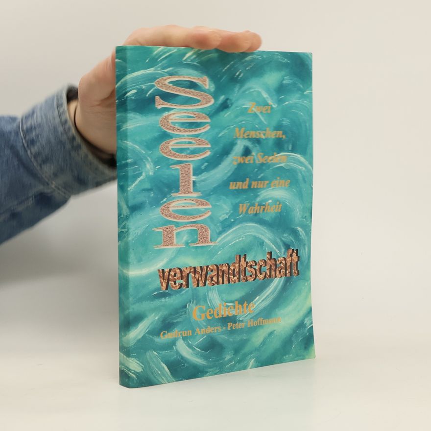 Klaus-Peter Hoffmann Seelenverwandtschaft. Zwei Menschen, zwei Seelen und nur eine Wahrheit. Gedichte
