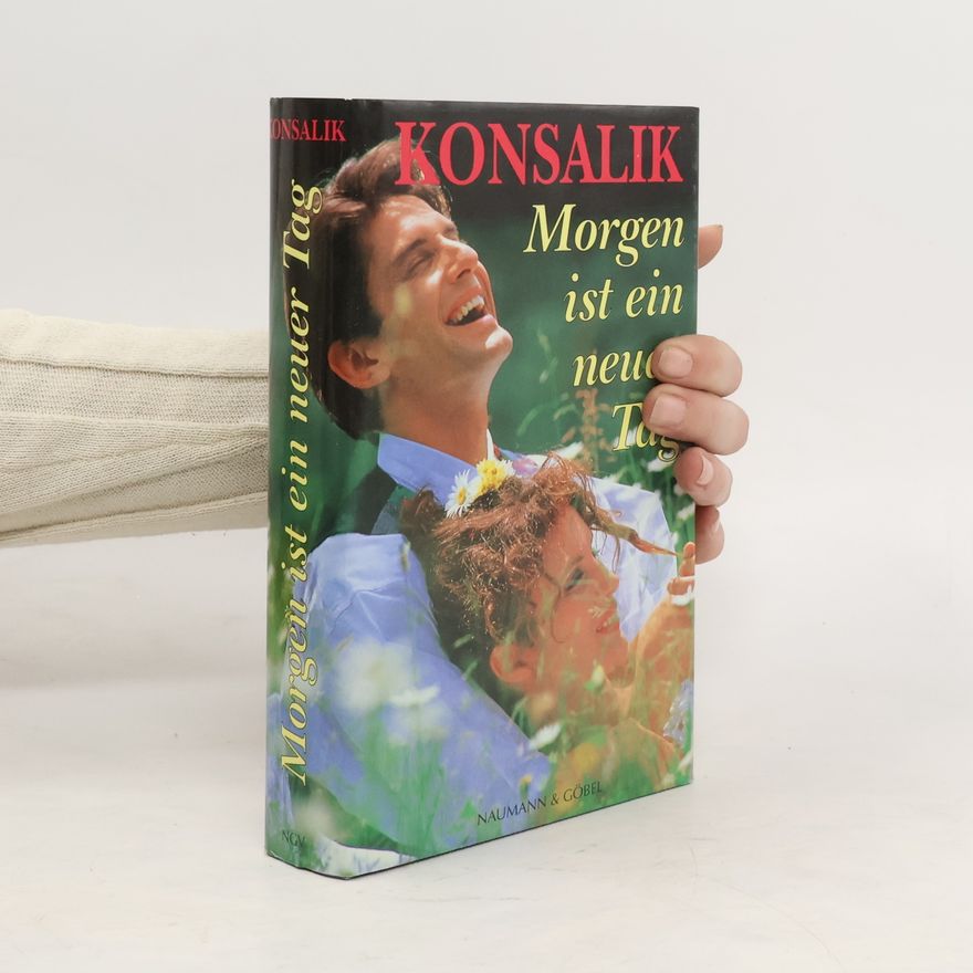 Heinz Günther Konsalik Morgen ist ein neuer Tag