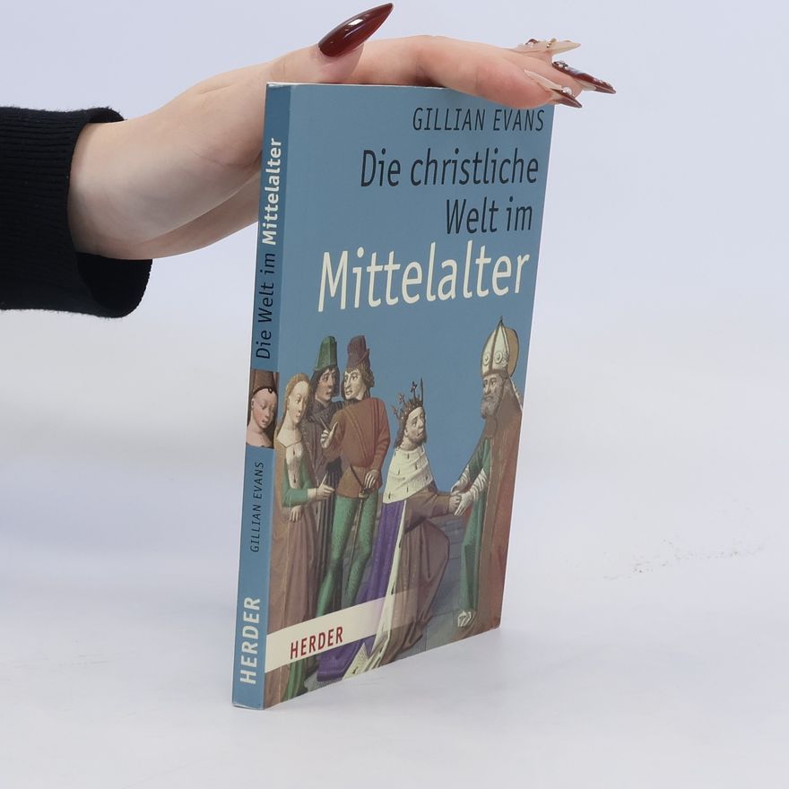 Gillian Evans Die christliche Welt im Mittelalter