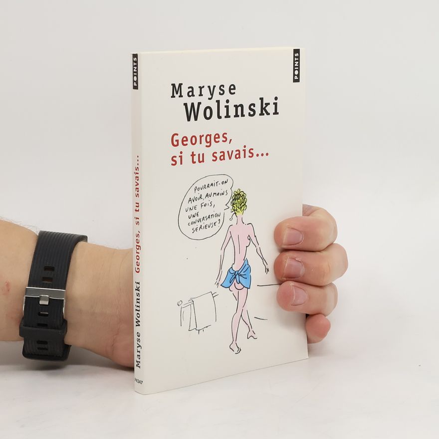 Maryse Wolinski Georges, si tu savais...
