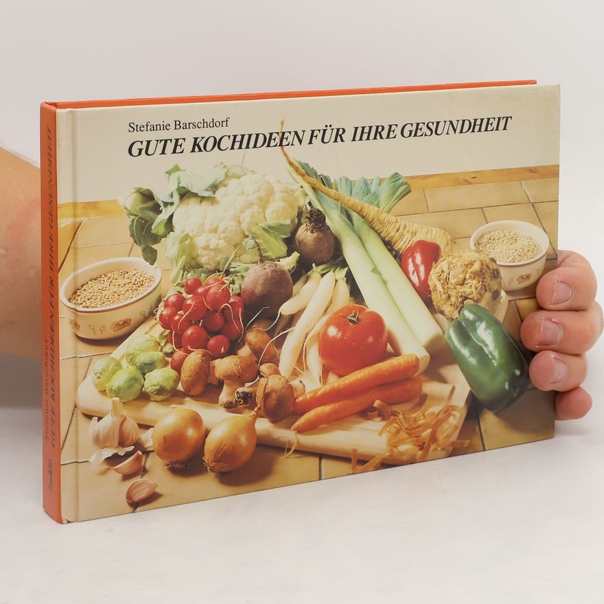 Stefanie Sigwart Gute Kochideen für Ihre Gesundheit