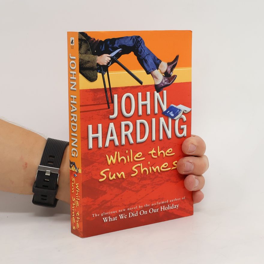 John Harding While the Sun Shines