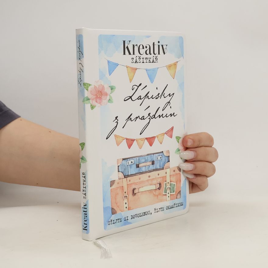 Various authors Kreativ zážitkář. Zápisky z prázdnin
