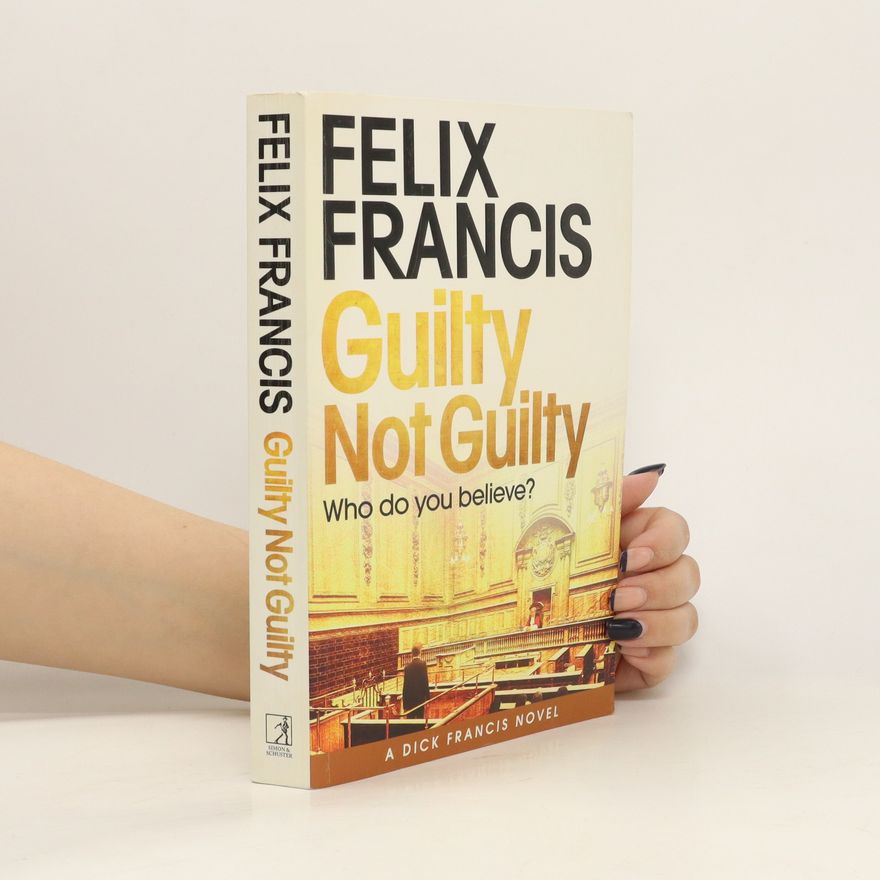Felix Francis Guilty Not Guilty