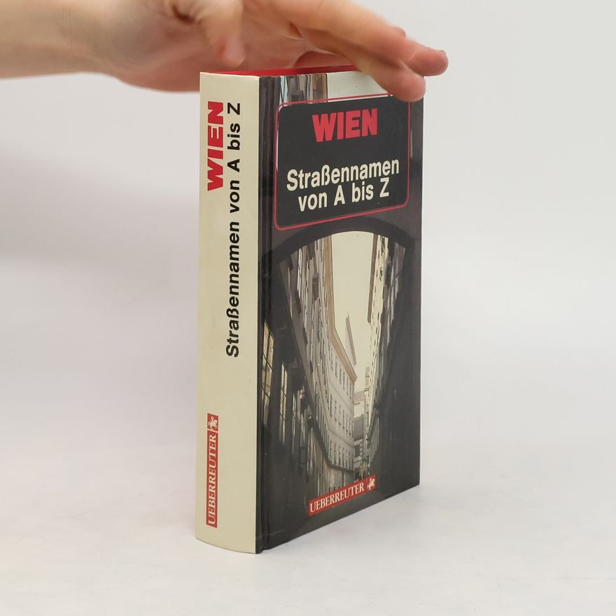 Peter Simbrunner Wien. Straßennamen von A bis Z