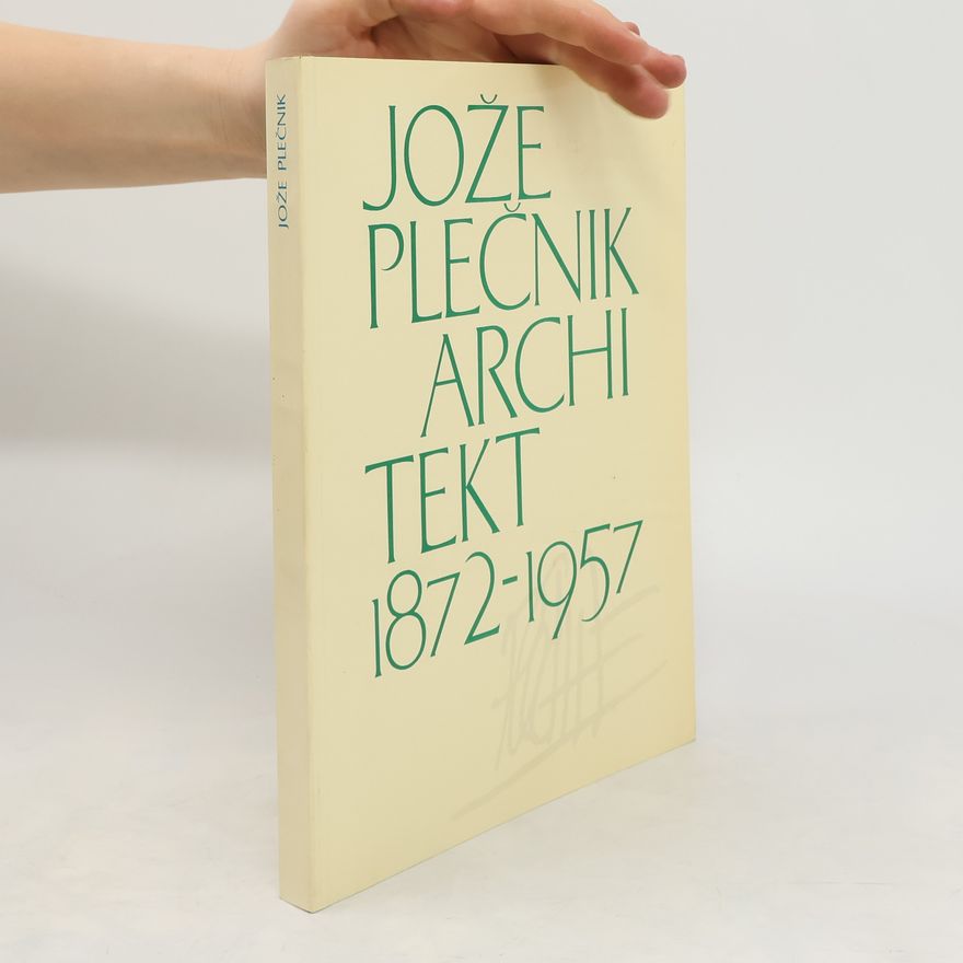 Auteurscollectief Jože Plečnik Architekt 1872-1957