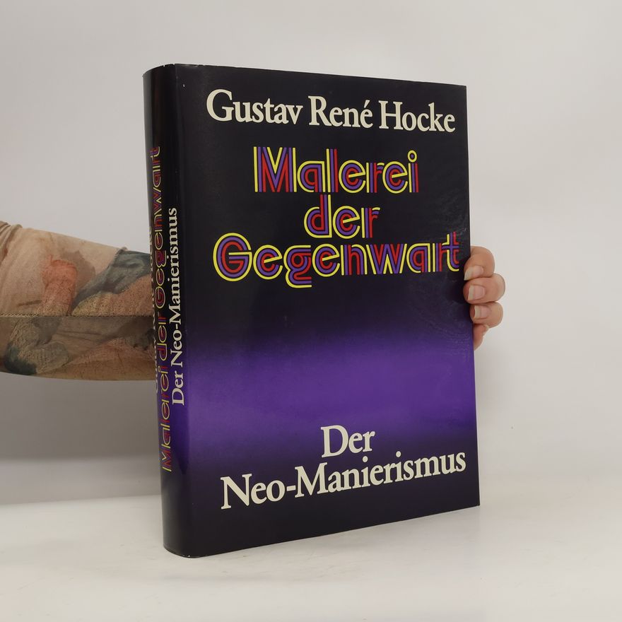 Gustav René Hocke Malerei der Gegenwart. Der Neo-Manierismus