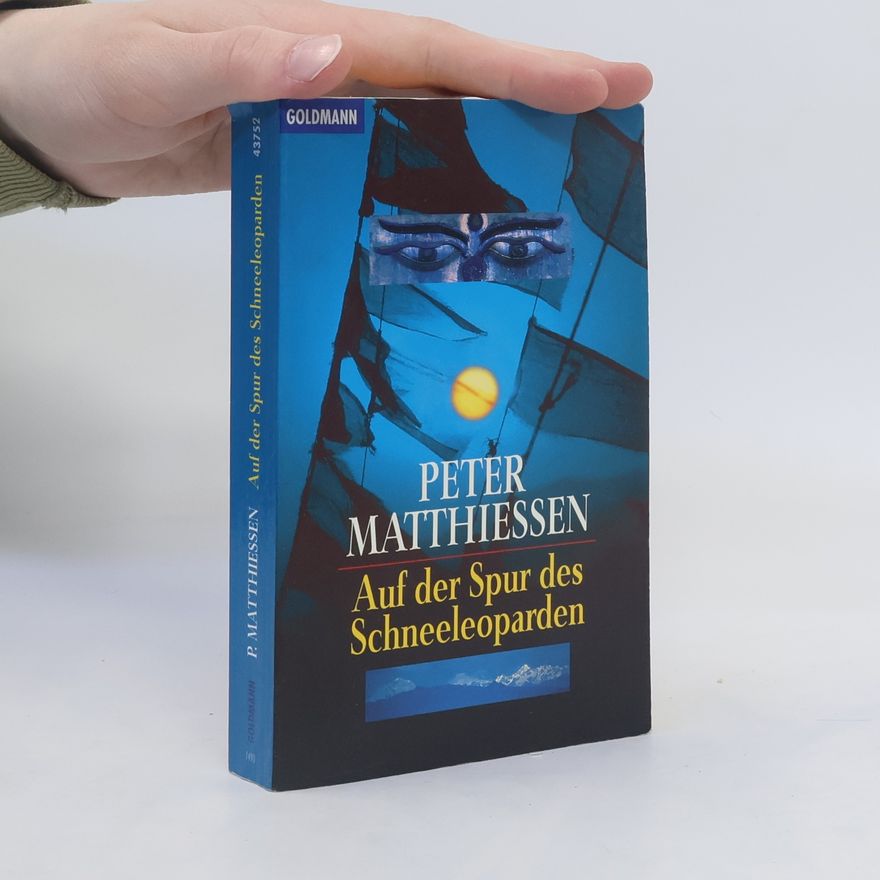 Peter Matthiessen Auf der Spur des Schneeleoparden
