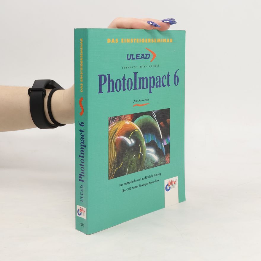 Jan Svárovský Das Einsteigerseminar Ulead PhotoImpact 6