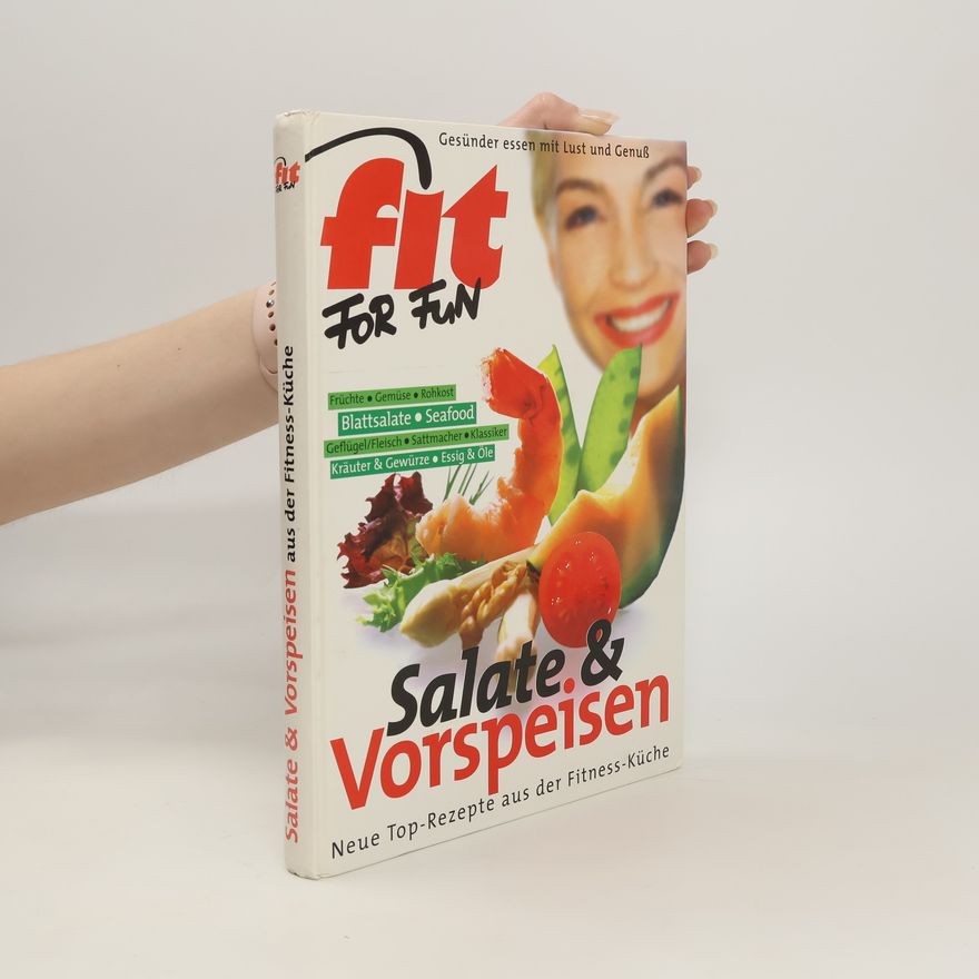 Kolektiv autorů Salate und Vorspeisen. Neue Top- Rezepte aus der Fitness- Küche.