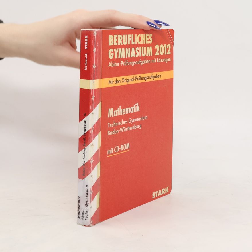 Autorenkollektiv Abitur - Prüfungsaufgaben mit Lösungen Mathematik, Berufliches Gymnasium Baden-Württemberg