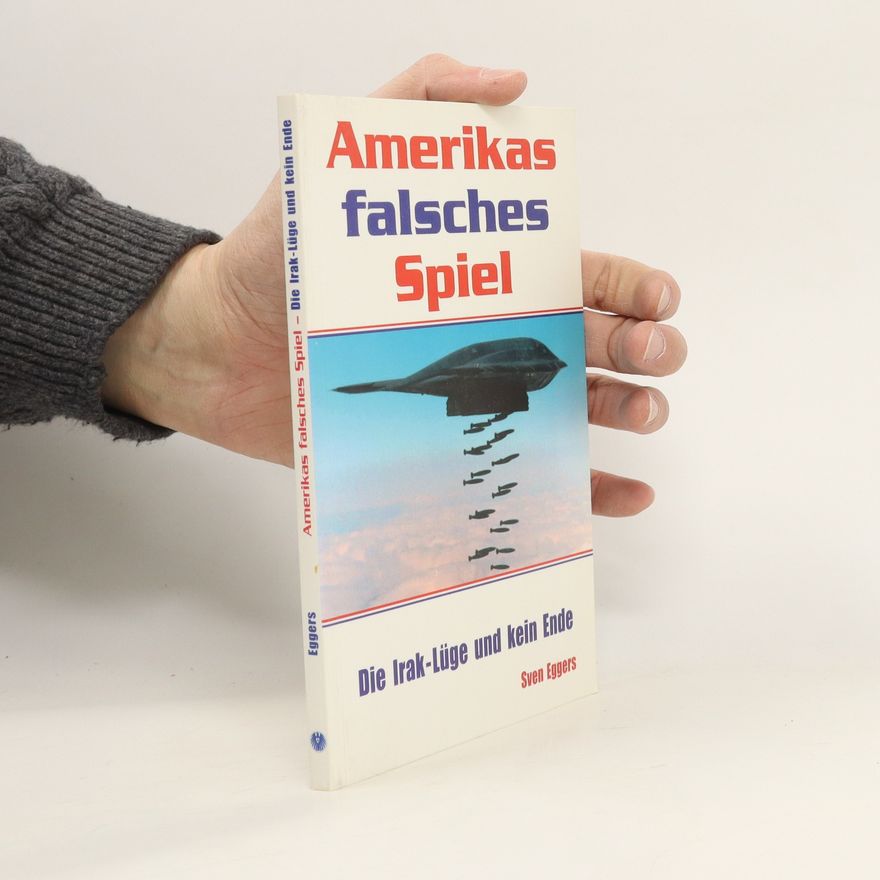 Sven Eggers Amerikas falsches Spiel