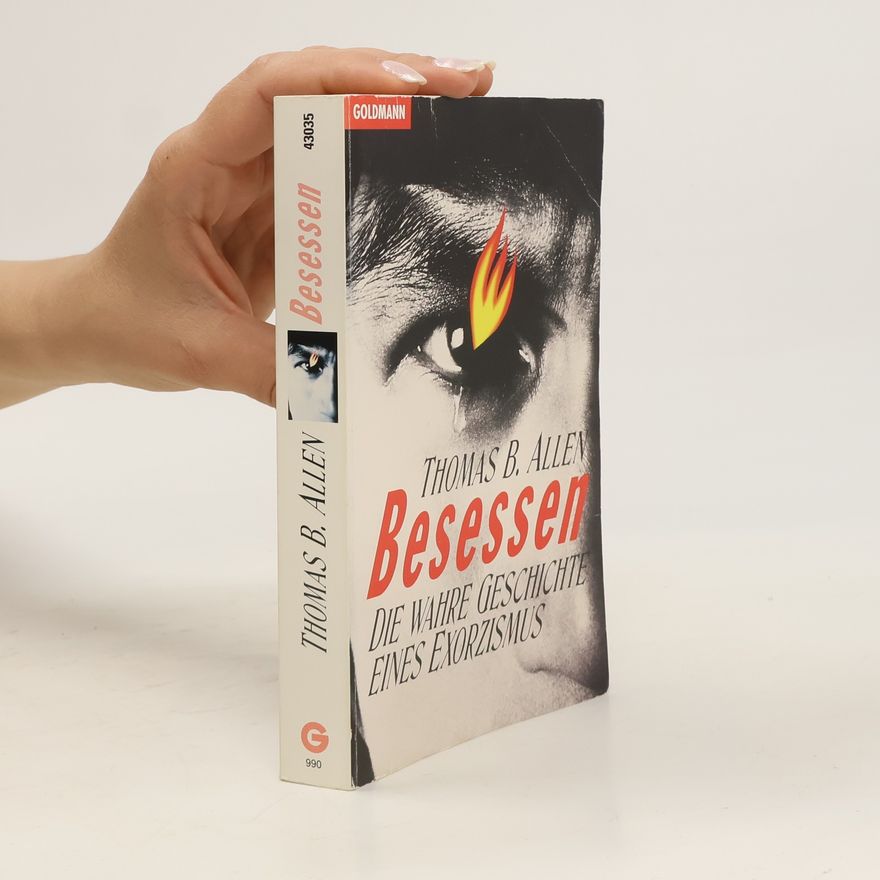 Thomas B. Allen Besessen - die wahre Geschichte eines Exorzismus
