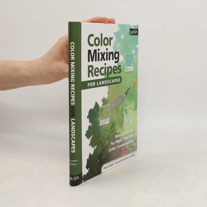 William F. Powell Color Mixing Recipes for Landscapes